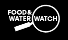 Food & Water Watch Food & Water Watch
