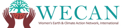The Women’s Earth and Climate Action Network (WECAN) International The Women’s Earth and Climate Action Network (WECAN) International